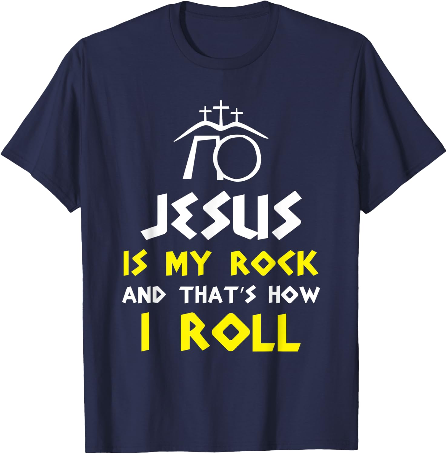 Jesus Is My Rock And That’s How I Roll T-Shirt - T-Shirt | Navy