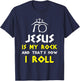 Jesus Is My Rock And That’s How I Roll T-Shirt - T-Shirt | Navy