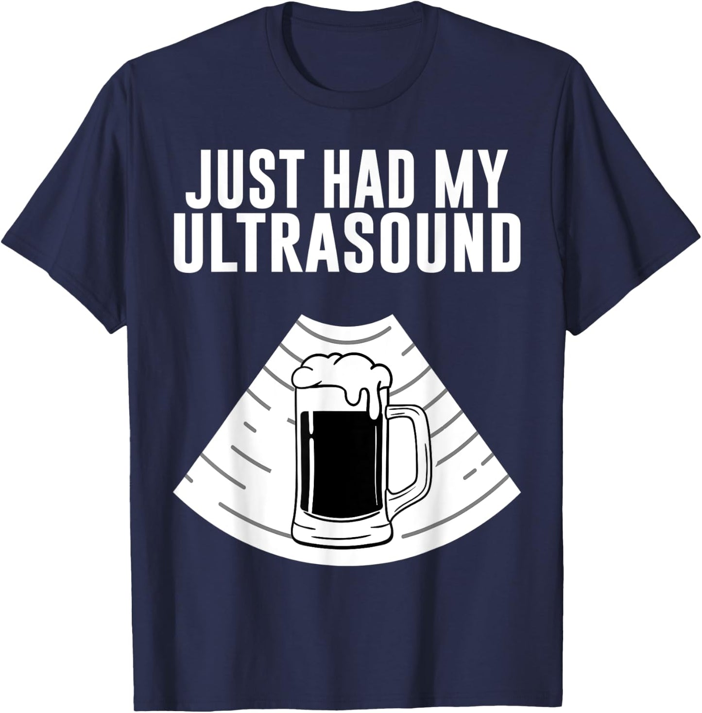 Fat Beer Belly Costume Pregnant Just Had My Ultrasound Gift T-Shirt - T-Shirt | Navy