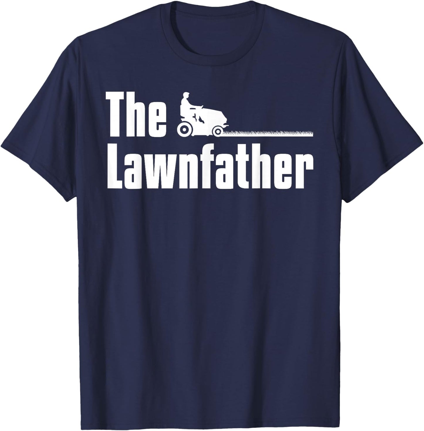 The Lawnfather Lawn Mowing Gardening Gardener Gift T-Shirt - T-Shirt | Navy