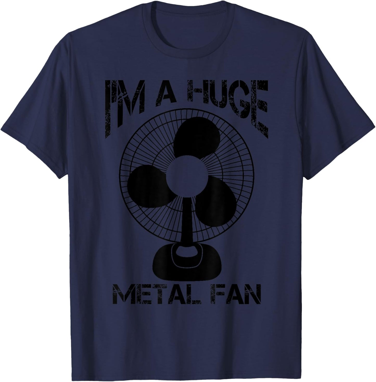 Funny I'm A Huge Metal Fan | Cool Rock Band Music Lover Gift T-Shirt - T-Shirt | Navy