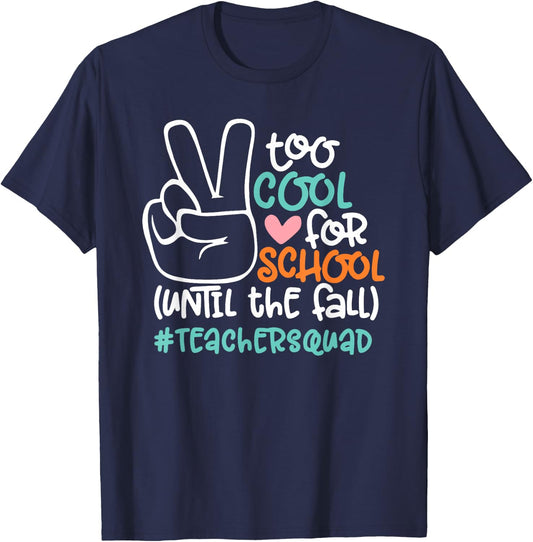 Too Cool For School Until The Fall Funny Teacher Student T-Shirt - T-Shirt | Navy