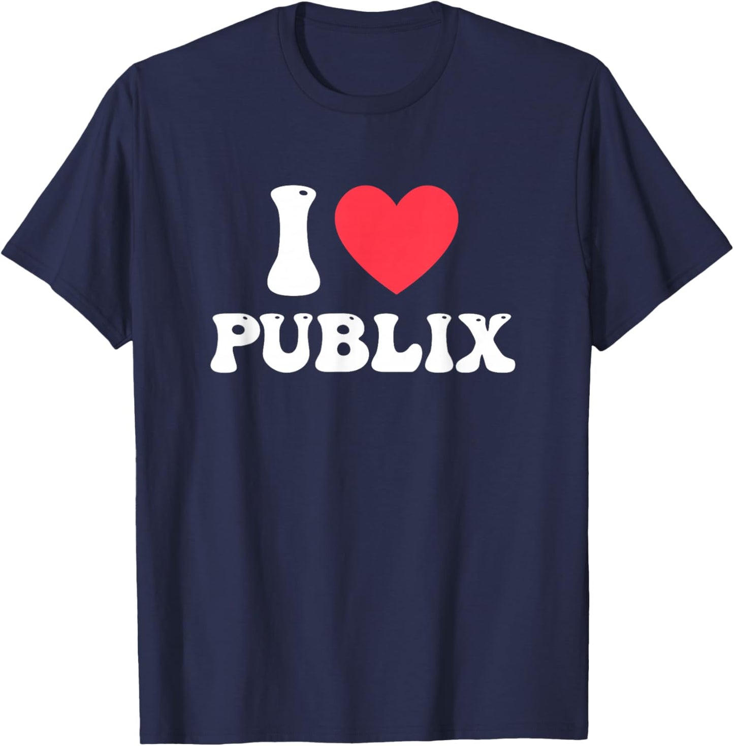 I Love Publix Funny Design T-Shirt - T-Shirt | Navy
