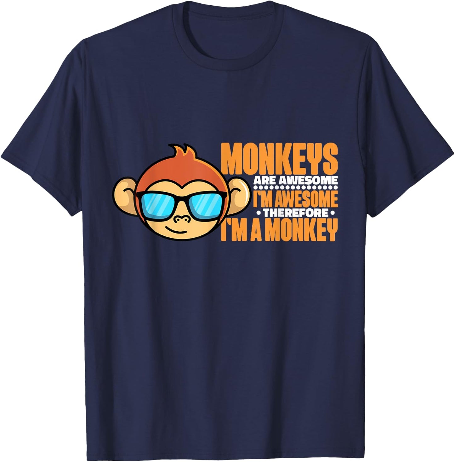 Monkeys Are Awesome Therefore I'm A Monkey Designs For Boys T-Shirt - T-Shirt | Navy