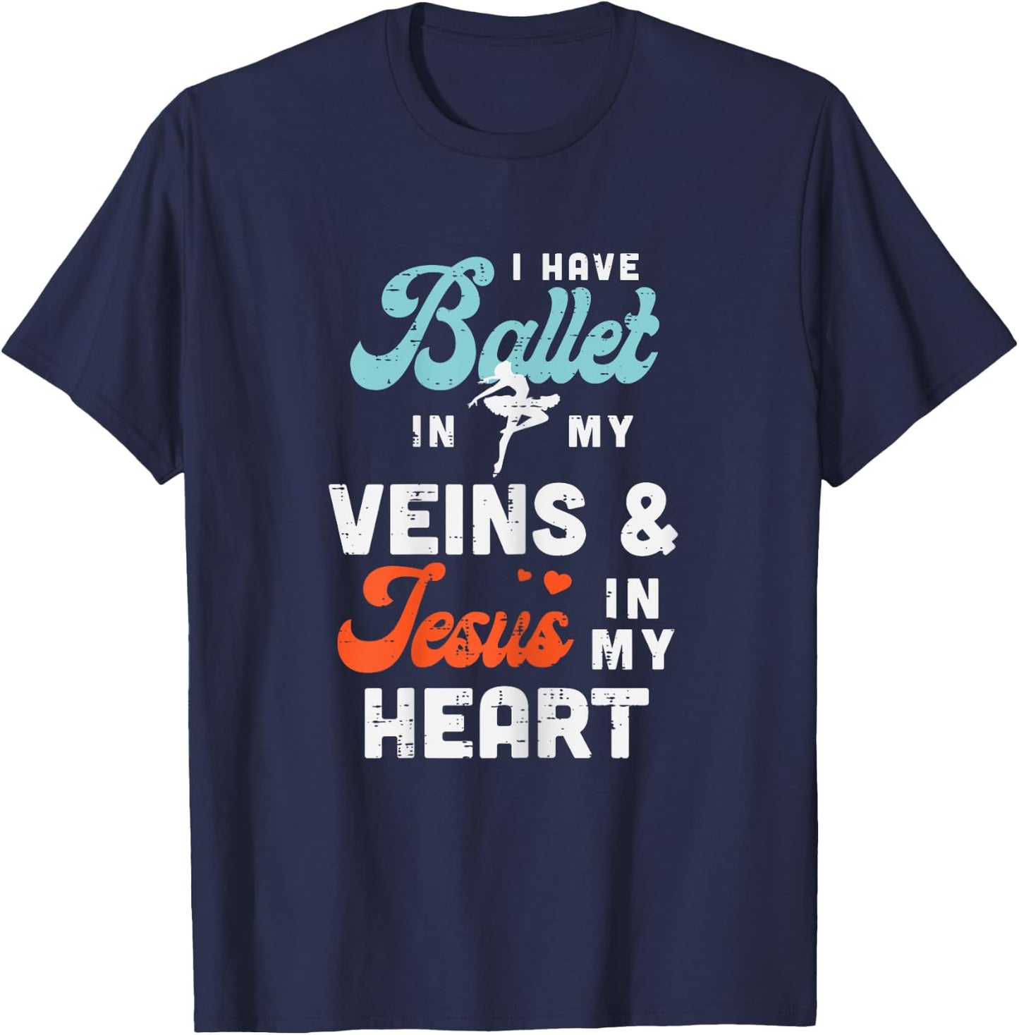 Ballet Veins Jesus Heart Ballerina God Jesus Christian Gift T-Shirt - T-Shirt | Navy