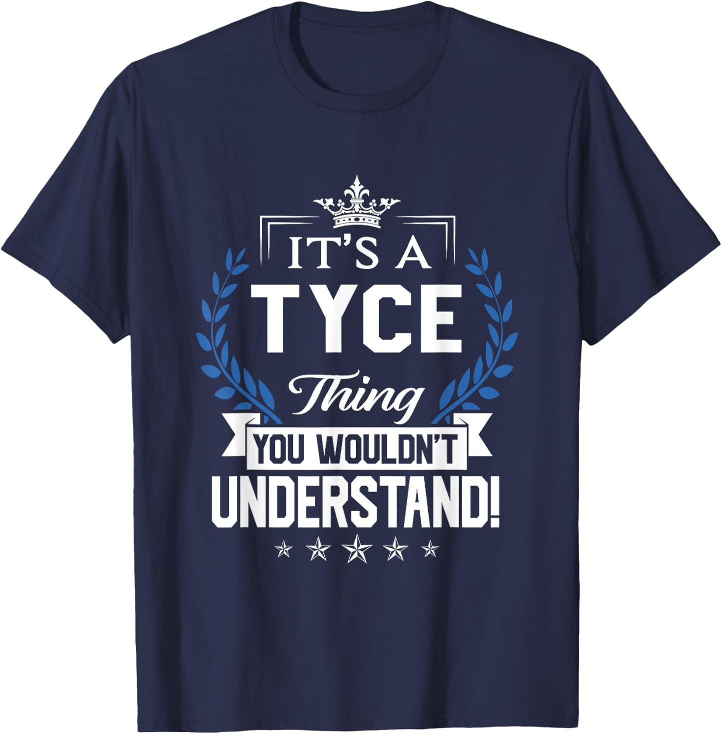 Tyce Name - Tyce Thing Name You Wouldn't Understand T-Shirt - T-Shirt | Navy