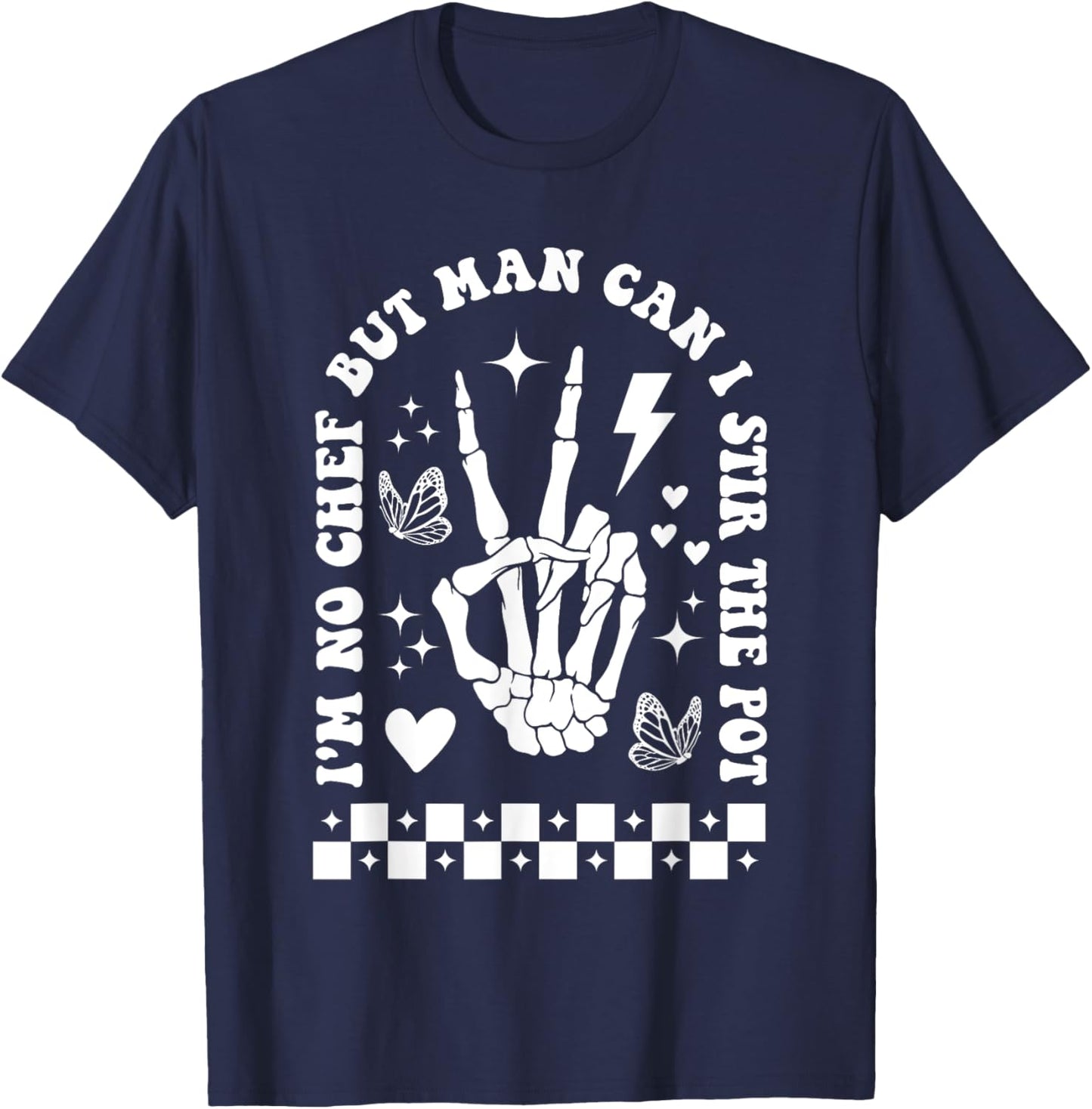 But Man Can I Stir The Pot Shirt Funny Sarcastic Skeleton T-Shirt - T-Shirt | Navy