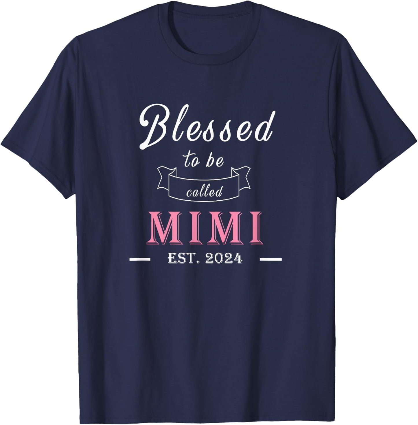 Blessed To Be Called Mimi Est. 2024 Grandma Mom Baby Shower T-Shirt - T-Shirt | Navy