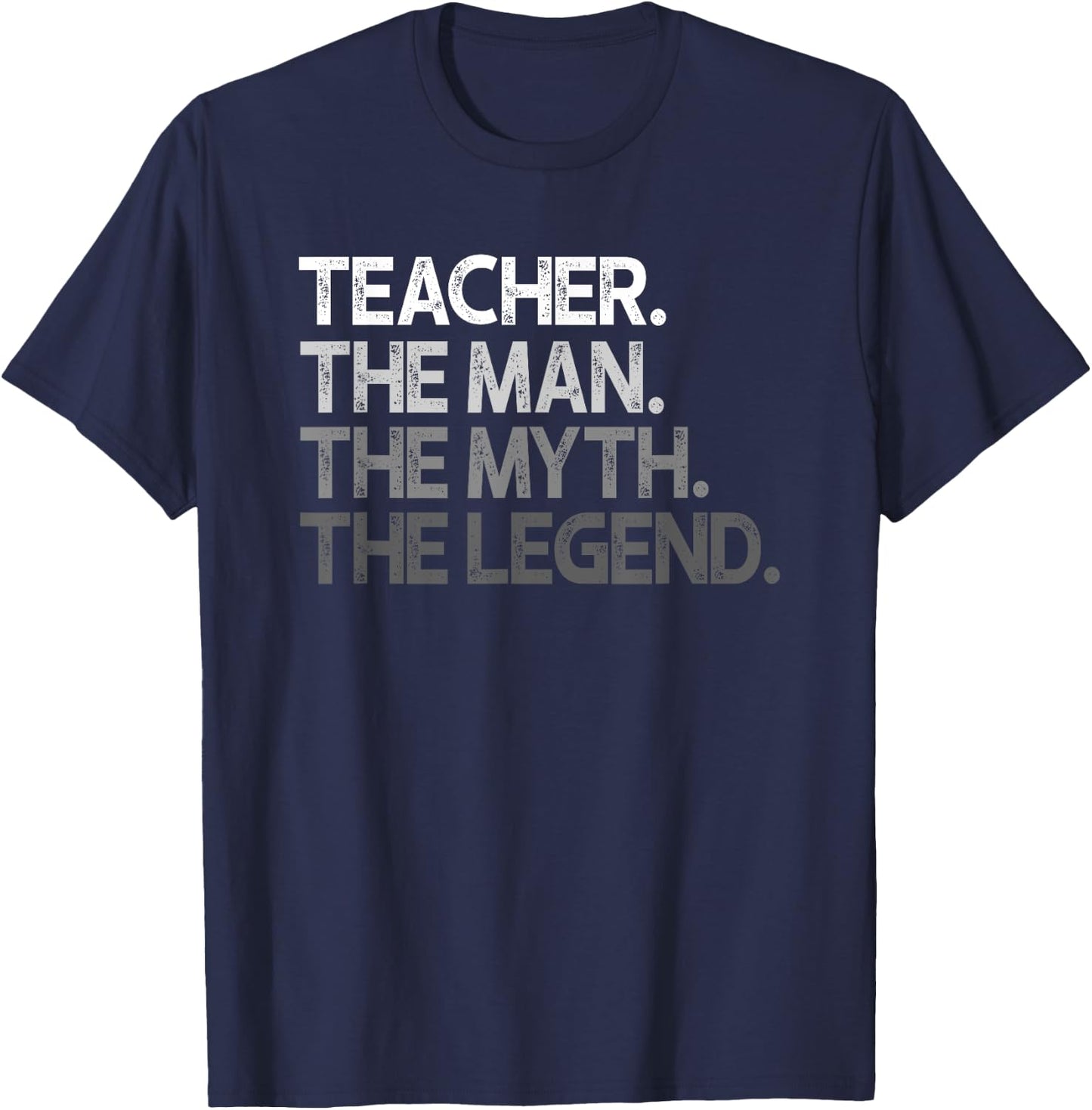 Teacher Gift The Man Myth Legend T-Shirt - T-Shirt | Navy