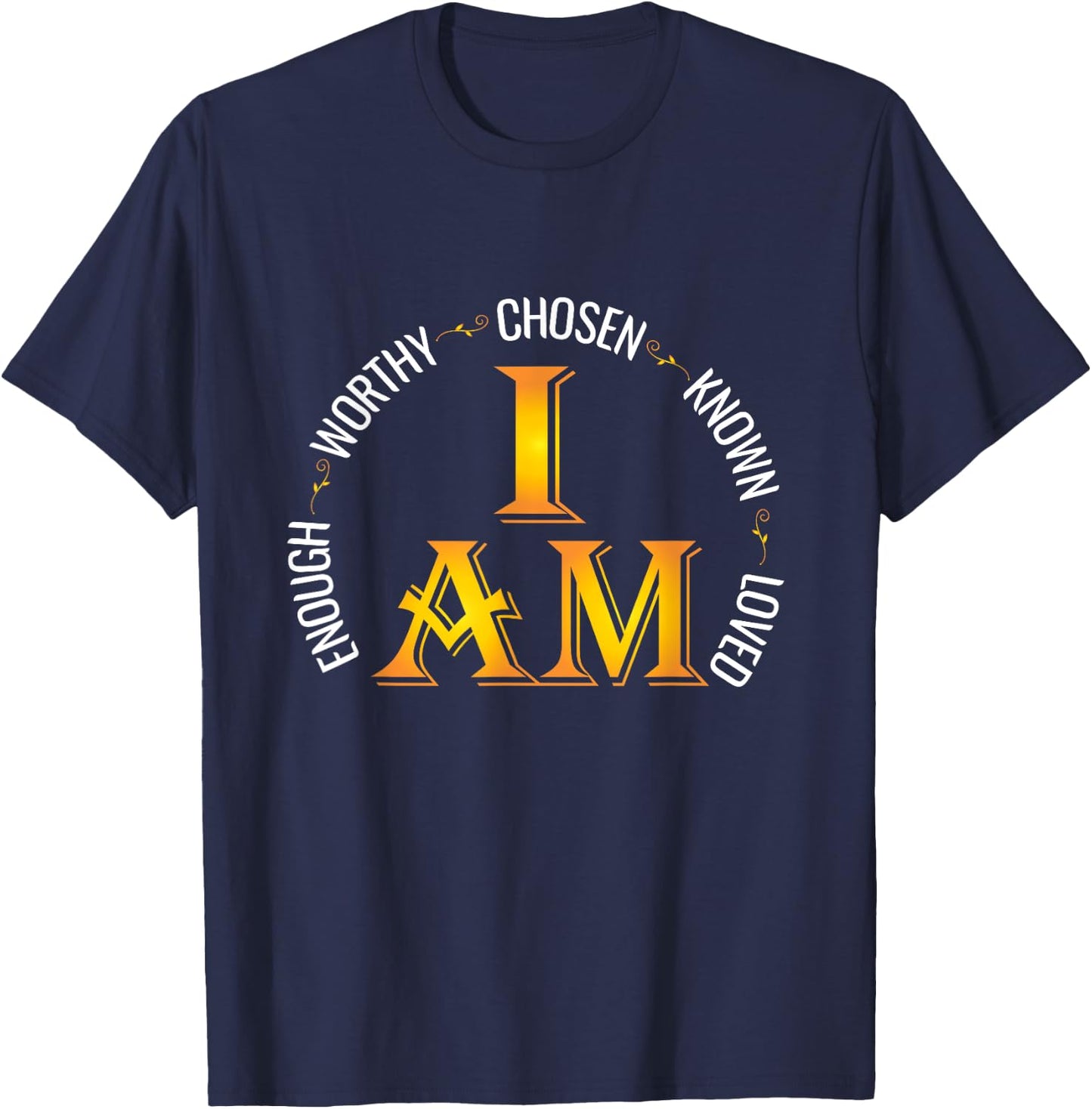 I Am Chosen Enough Worthy Known Loved Christian Religous T-Shirt - T-Shirt | Navy