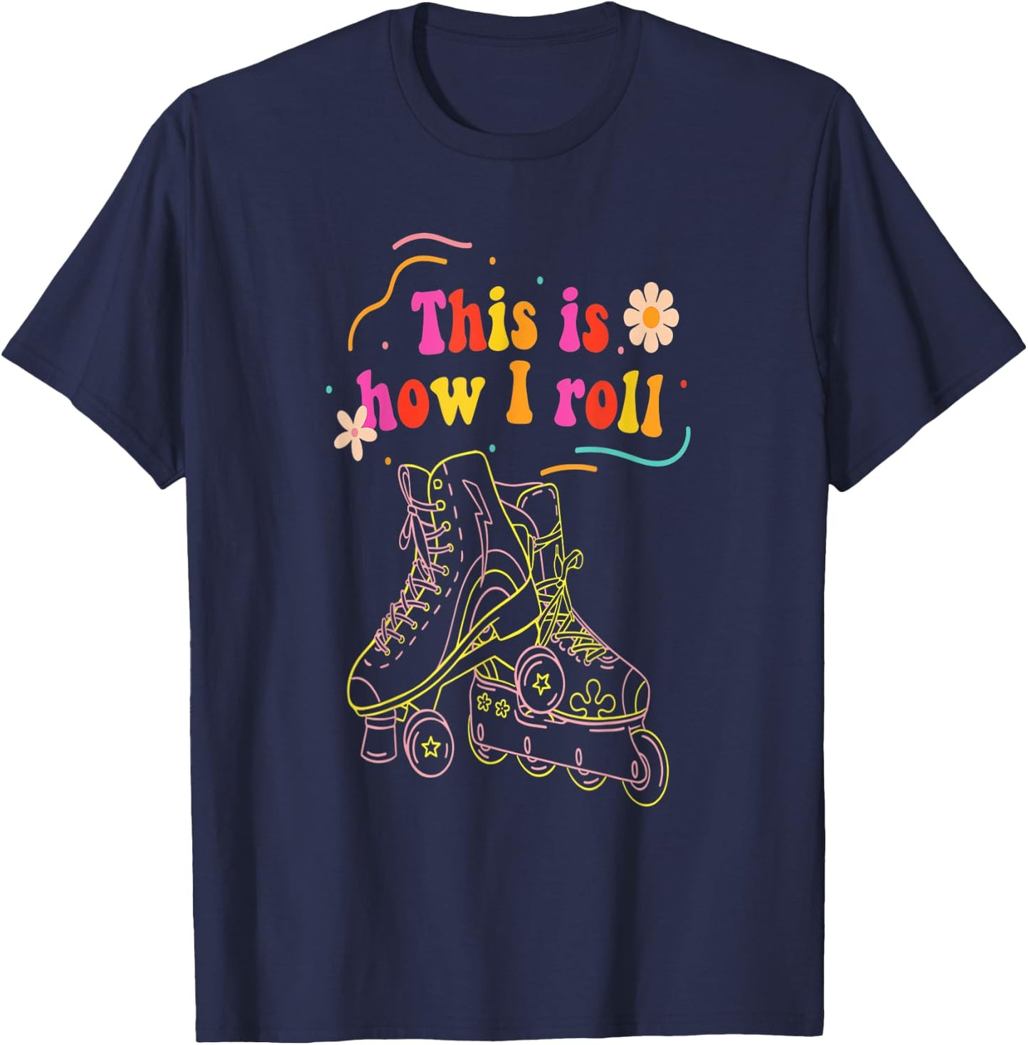Vintage Rollerblading Inline Skates This Is How I Roll Retro T-Shirt - T-Shirt | Navy