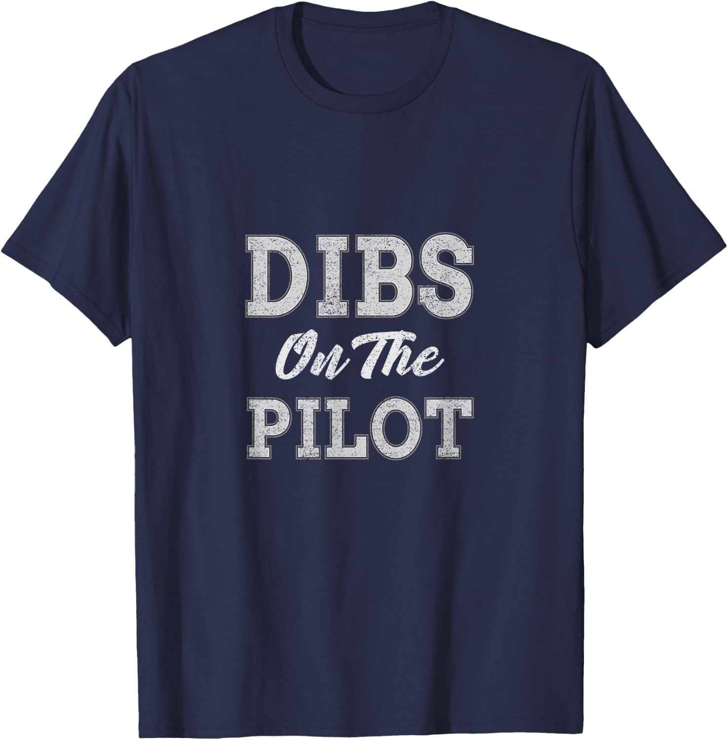 Dibs on the Pilot wife girlfriend women boys girls aviation T-Shirt - T-Shirt | Navy
