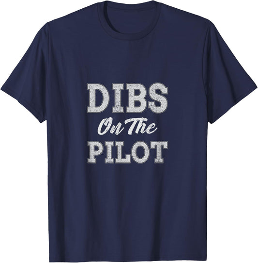 Dibs on the Pilot wife girlfriend women boys girls aviation T-Shirt - T-Shirt | Navy