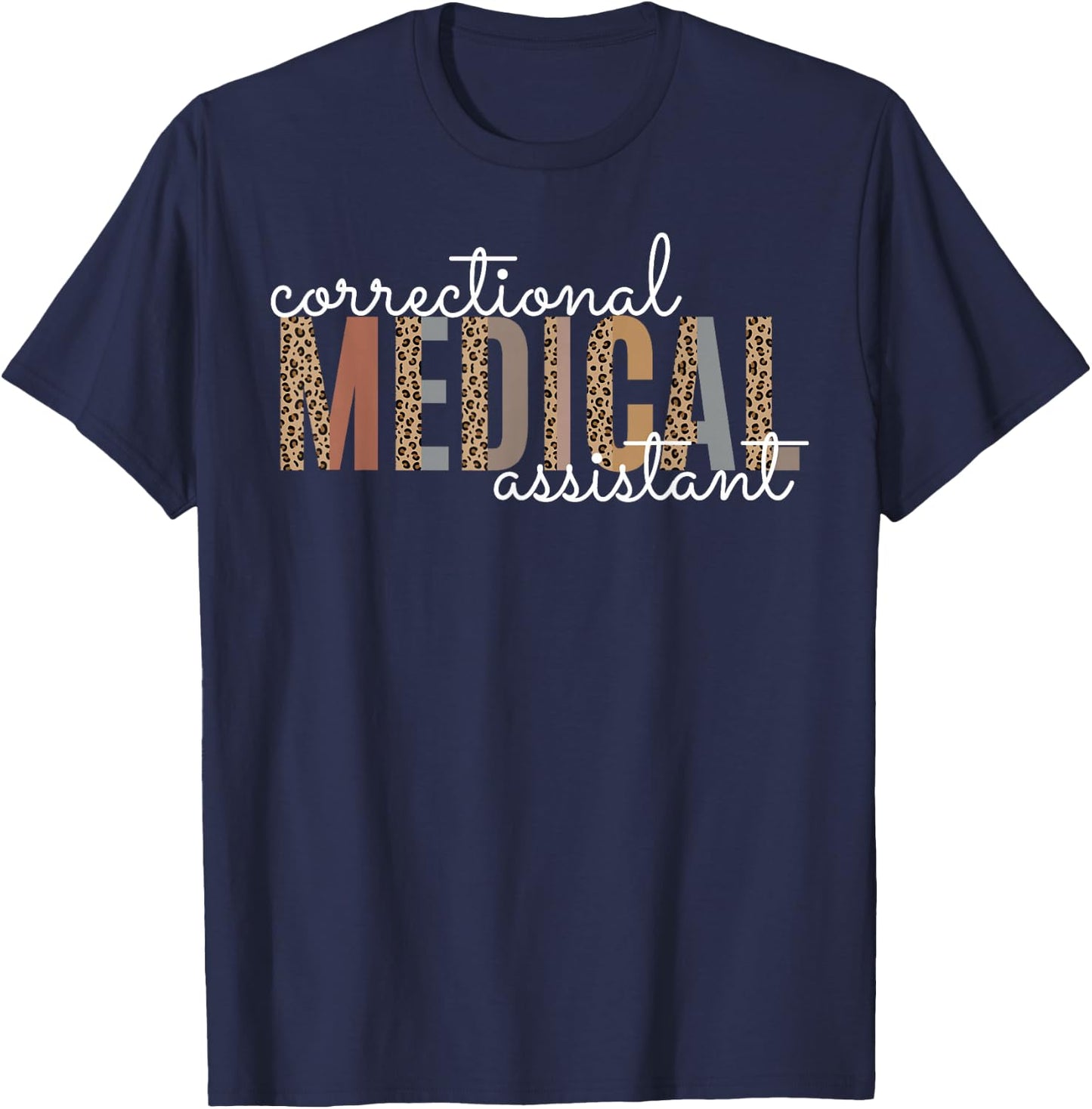 Correctional Medical Assistant Healthcare Funny Officer T-Shirt - T-Shirt | Navy