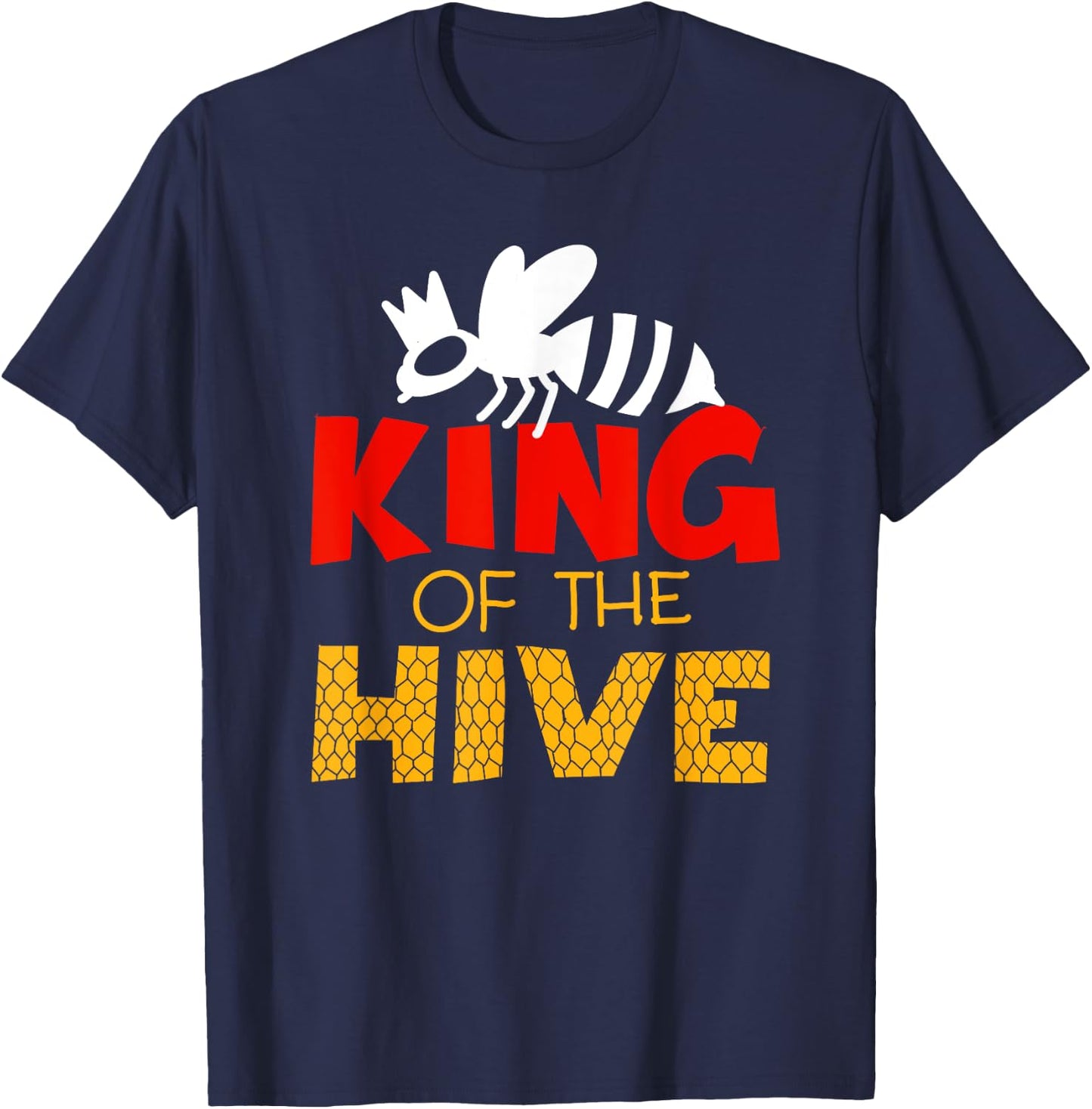 King Of The Hive | Cute Beekeeping Funny Men Bee Keeper Gift T-Shirt - T-Shirt | Navy