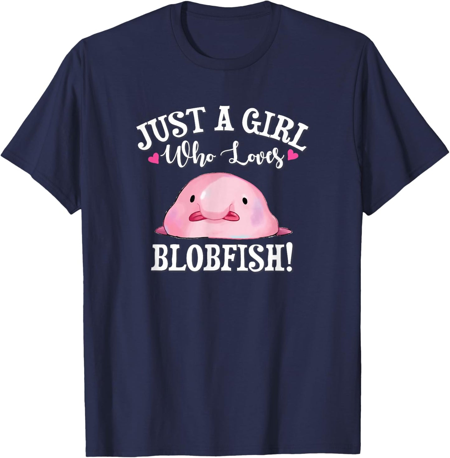 Meme Just A Girl Who Loves Blobfish Lover T-Shirt - T-Shirt | Navy