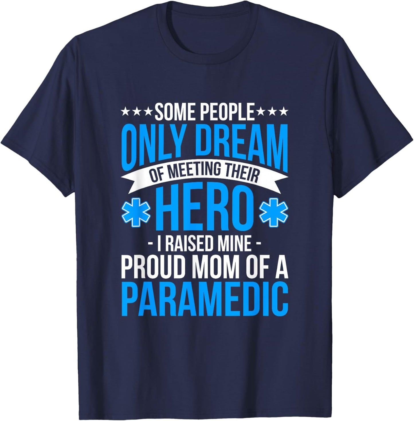 Proud Mom Of A Paramedic Student Ambulance Driver Gift Woman T-Shirt - T-Shirt | Navy