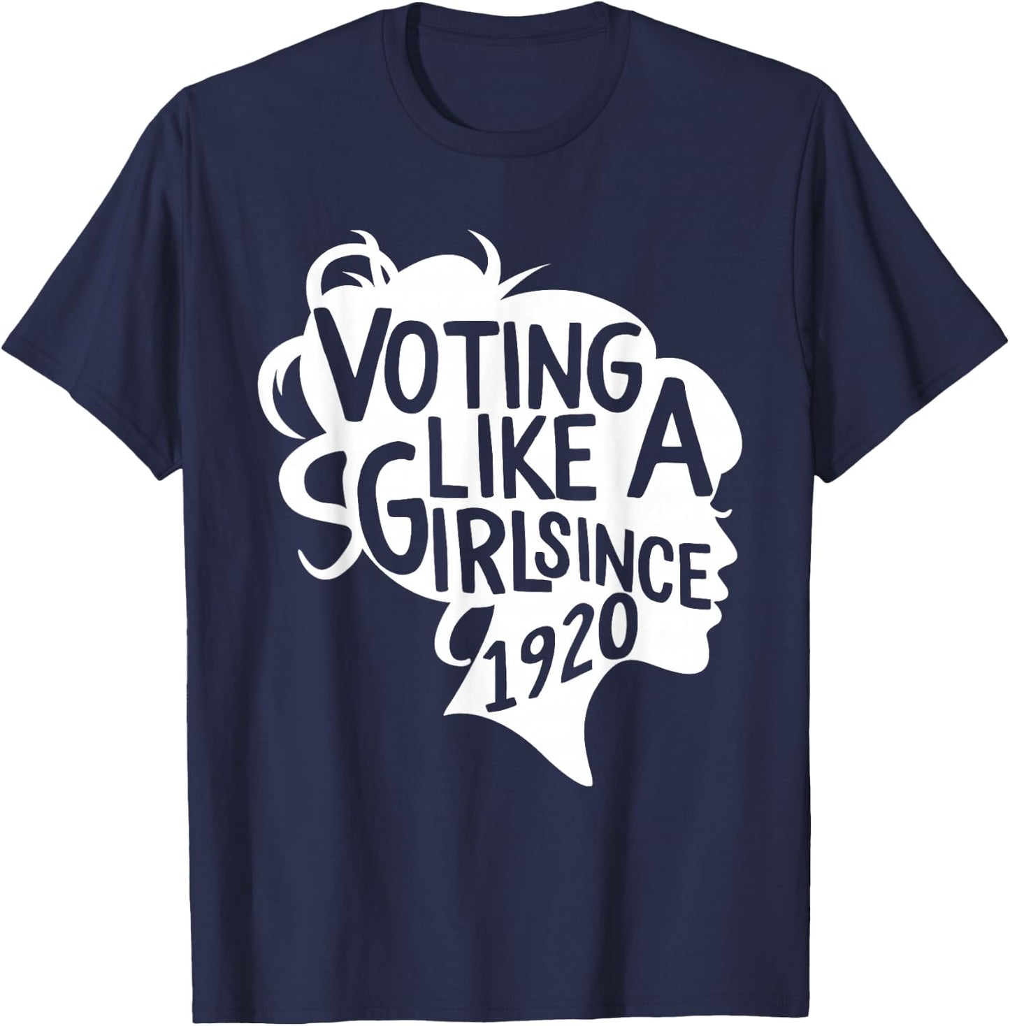 Voting like a Girl Since 1920 19th Amendment Anniversary 100 T-Shirt - T-Shirt | Navy