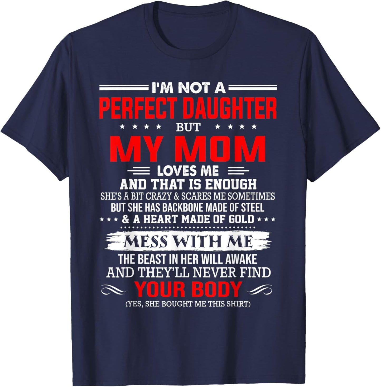 I'm not a perfect daughter but my mom loves me that's enough T-Shirt - T-Shirt | Navy