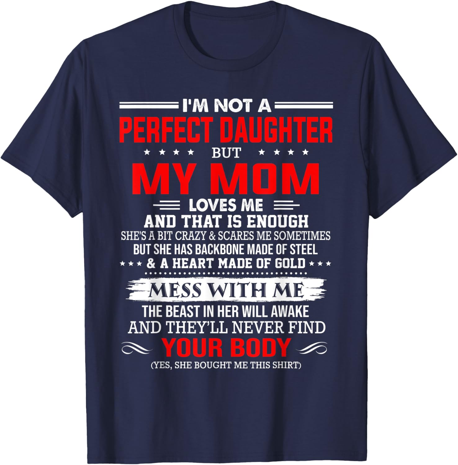 I'm not a perfect daughter but my mom loves me that's enough T-Shirt - T-Shirt | Navy