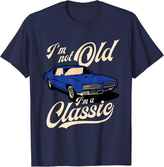I'm Not Old I'm A Classic - Vintage Muscle Car Birthday Gift Small T-Shirt - T-Shirt | Navy