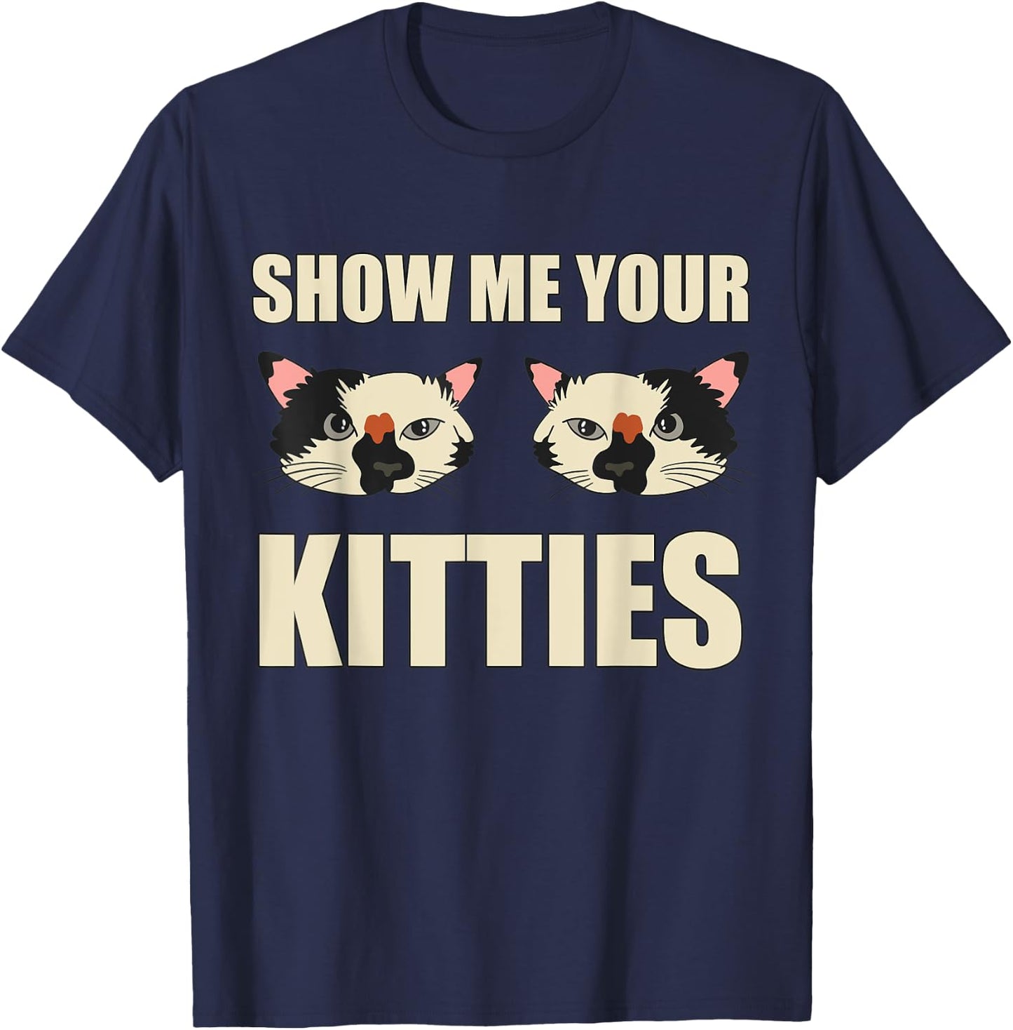 Funny Show Me Your Kitties Cat Lover Vintage Retro Cat Women T-Shirt - T-Shirt | Navy