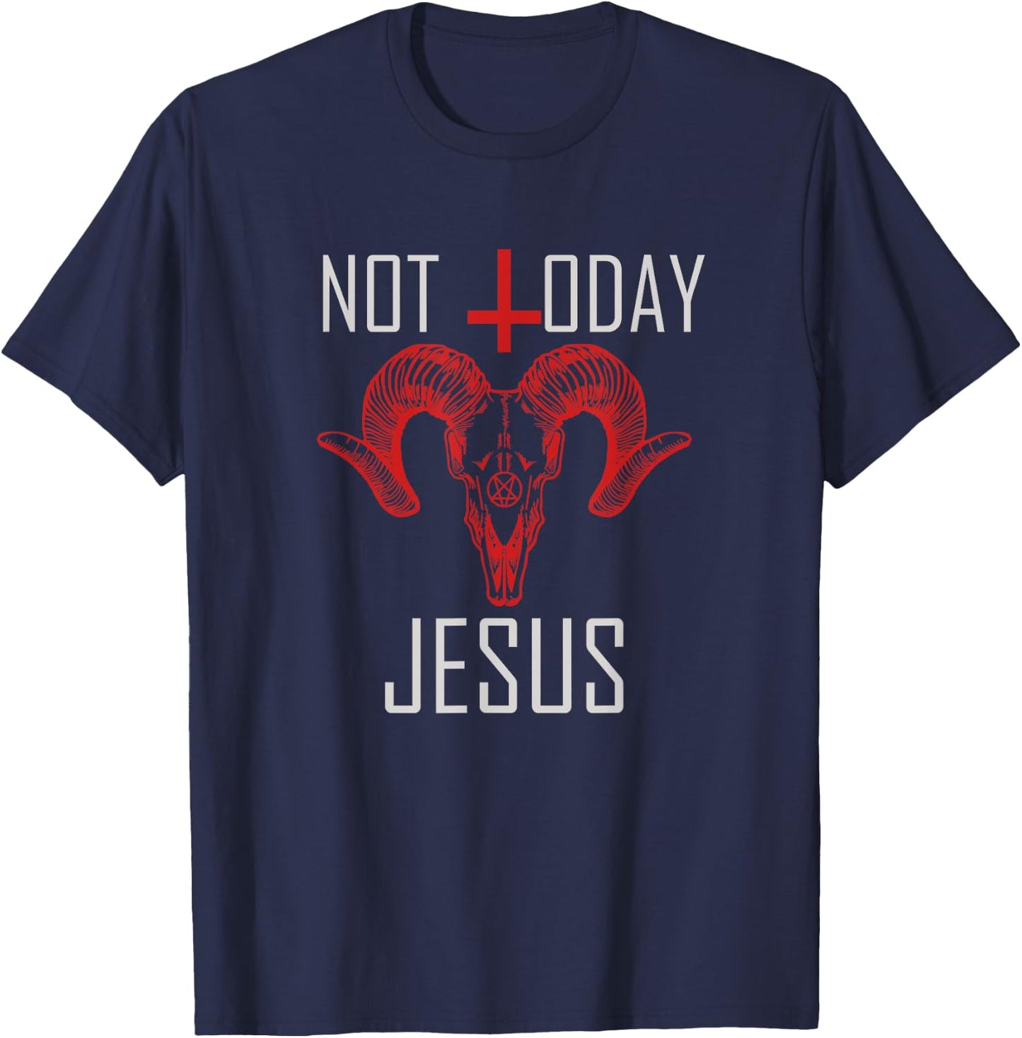 Not Today Jesus Satanic Anti Religion T-Shirt - T-Shirt | Navy