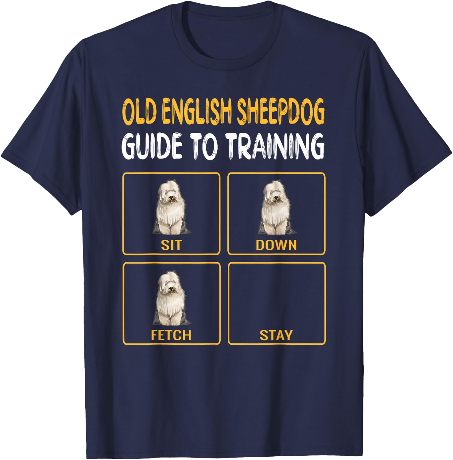 Funny Old English Sheepdog Guide to Training Dog Obedience T-Shirt - T-Shirt | Navy