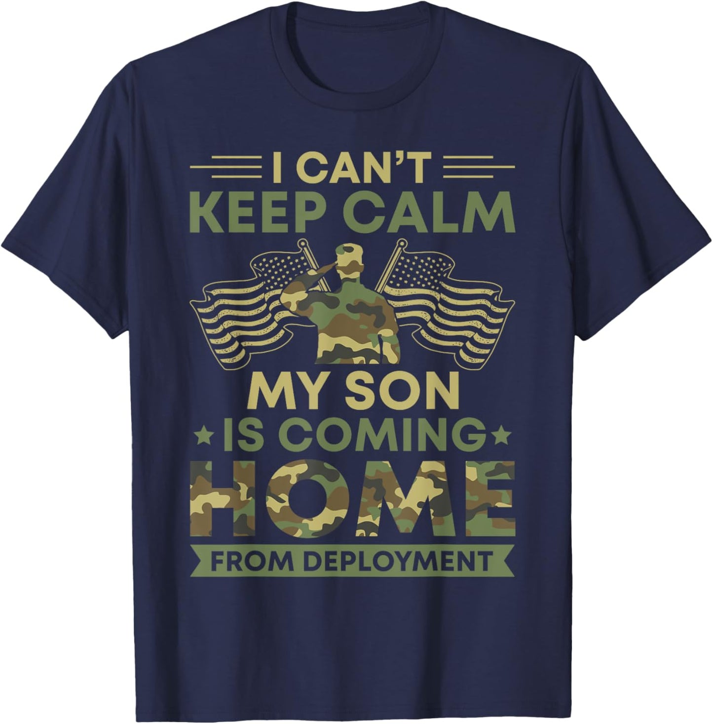 I Can't Keep Calm My Son Is Coming Home From Deployment T-Shirt - T-Shirt | Navy