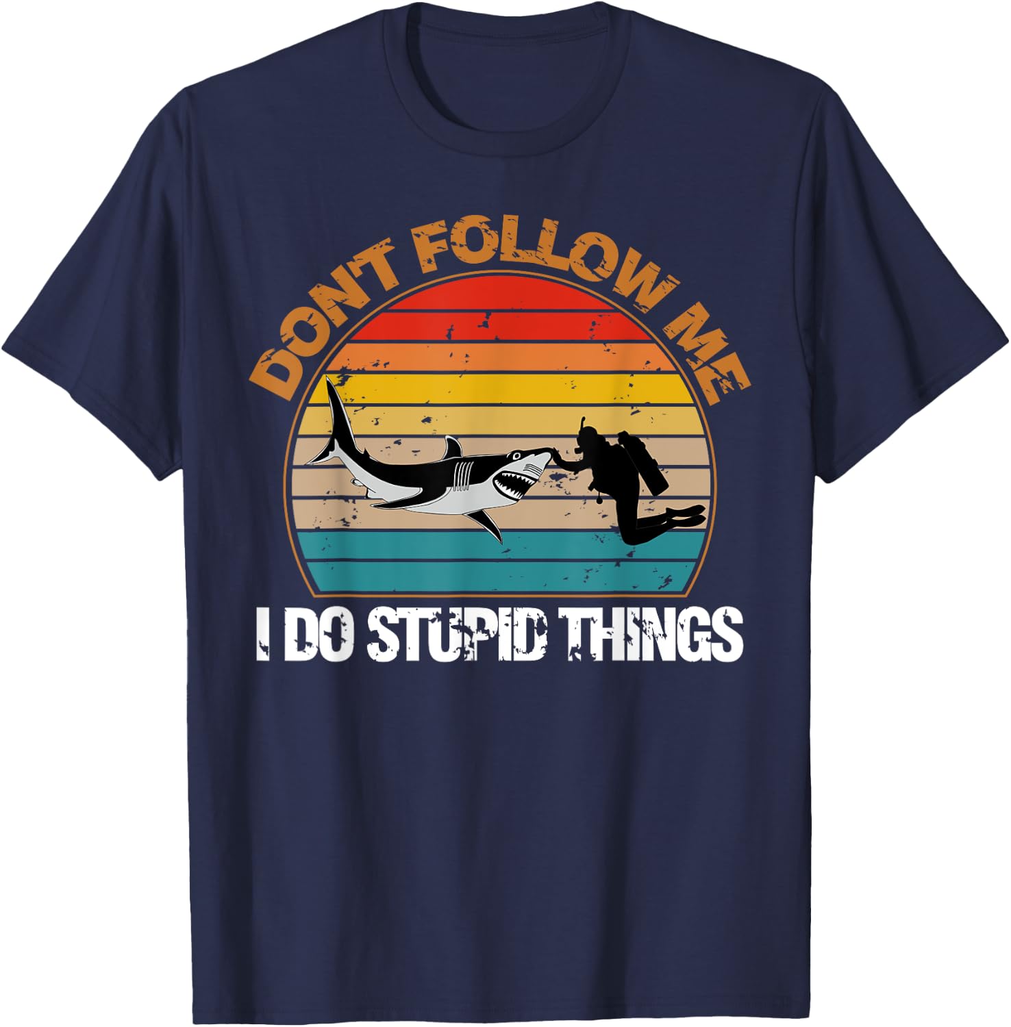 Vintage Don't Follow Me I Do Stupid Thing Scuba Diving Gifts T-Shirt - T-Shirt | Navy