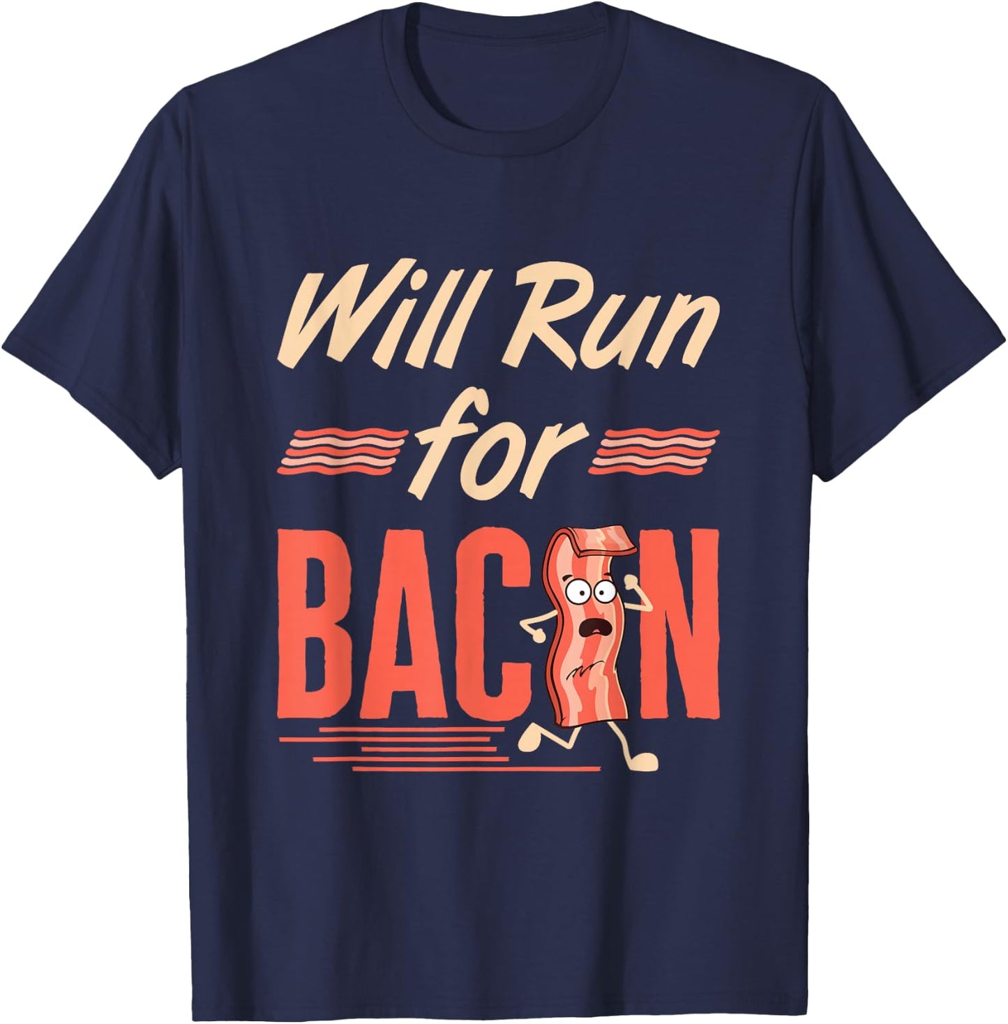 Will Run for Bacon Funny Workout Running Runner Pork Lover T-Shirt - T-Shirt | Navy