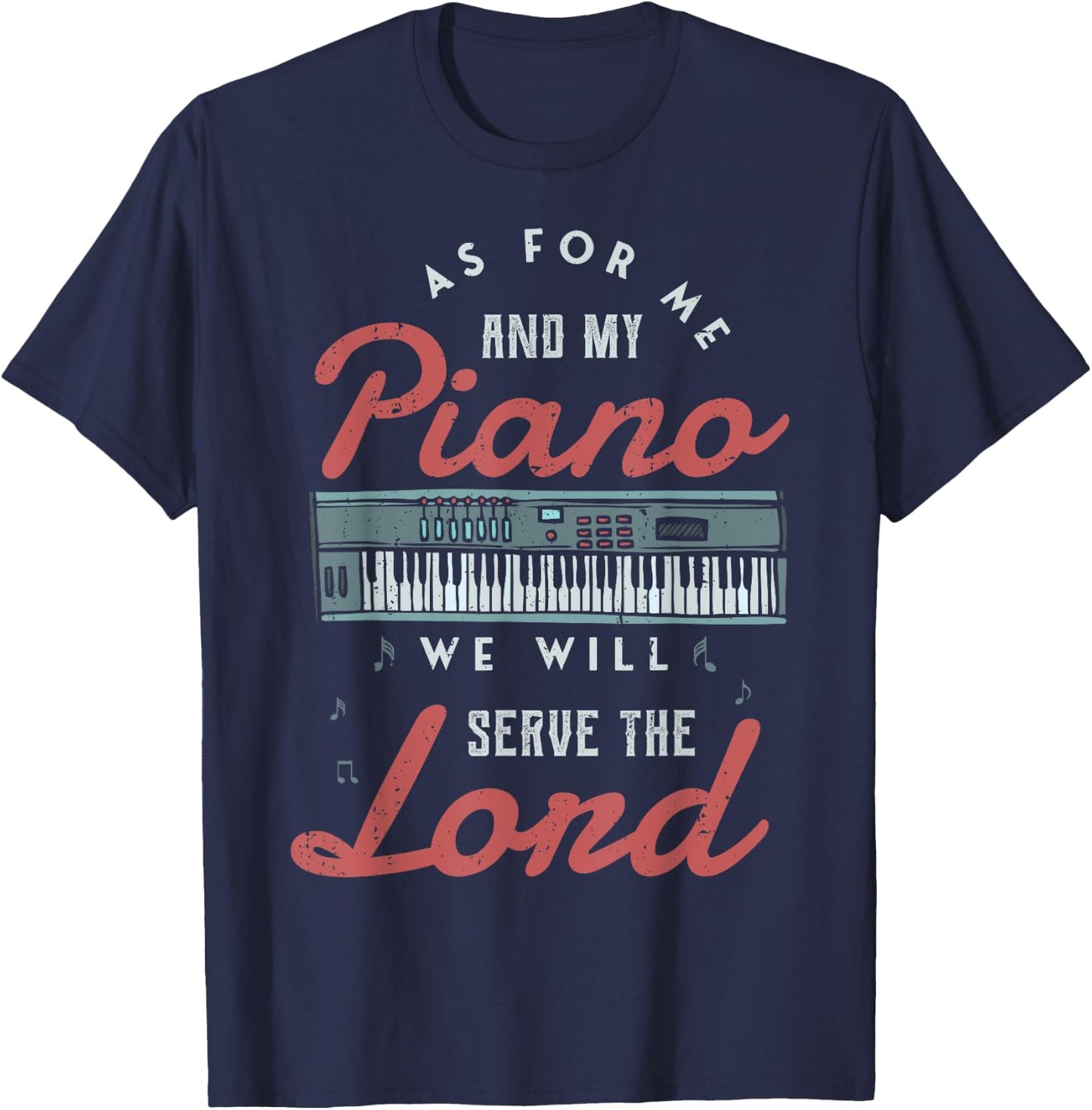 As for me and my piano we will serve the lord Piano Jazz T-Shirt - T-Shirt | Navy
