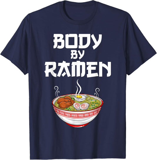 Funny Body By Ramen Gift Japanese Noodle Lover Men Women T-Shirt - T-Shirt | Navy