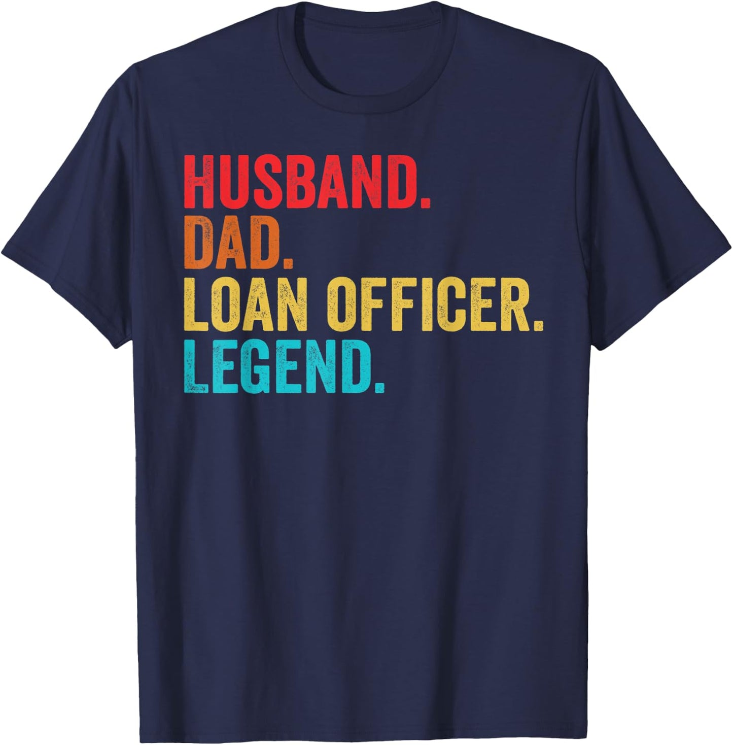 Retro Husband Dad Loan Officer Legend Father Dad Gifts T-Shirt - T-Shirt | Navy