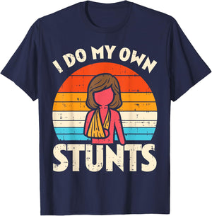 Do My Own Stunts Broken Arm Retro Injury Girls Women Gift T-Shirt - T-Shirt | Navy