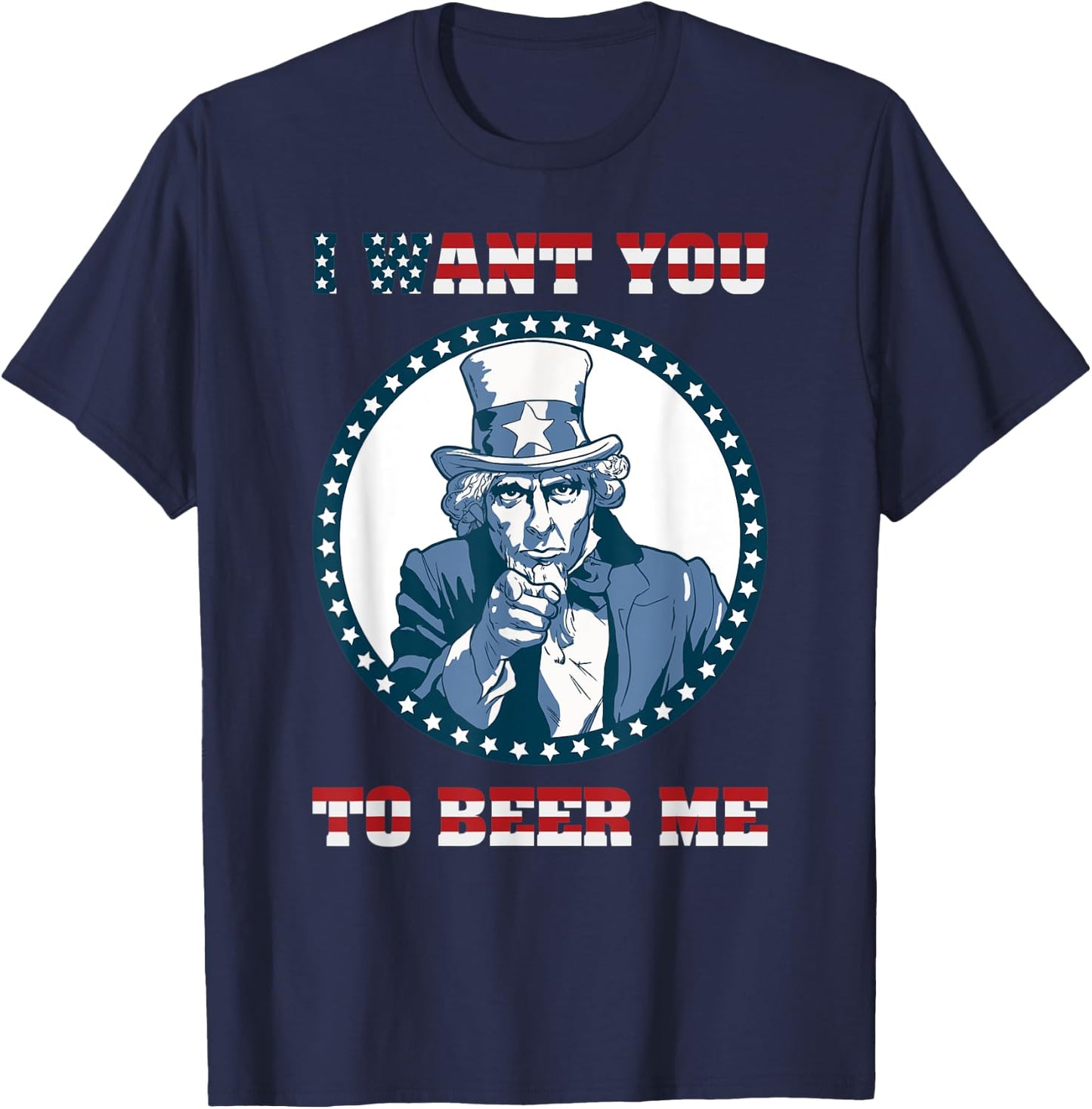 I Want You To Beer Me Design with american flag letters font T-Shirt - T-Shirt | Navy