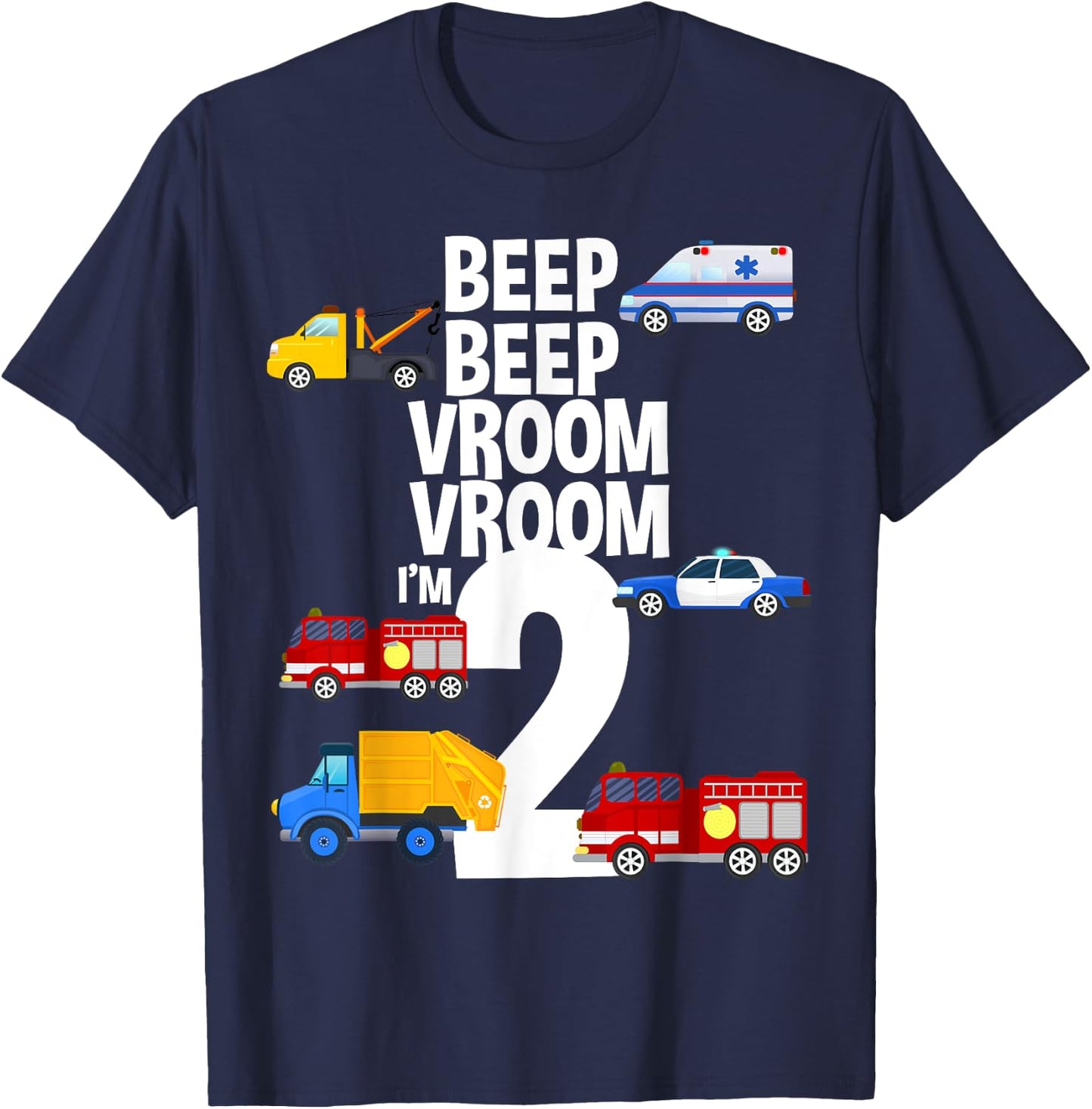 Beep Vroom I'm 2 Trucks Emergency Vehicles Theme Birthday T-Shirt - T-Shirt | Navy