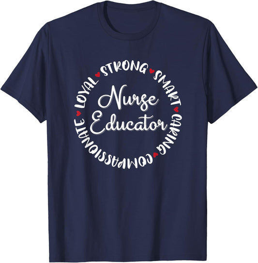 Nurse Educator Gifts Nurses Nursing Graduation Medical Love T-Shirt - T-Shirt | Navy