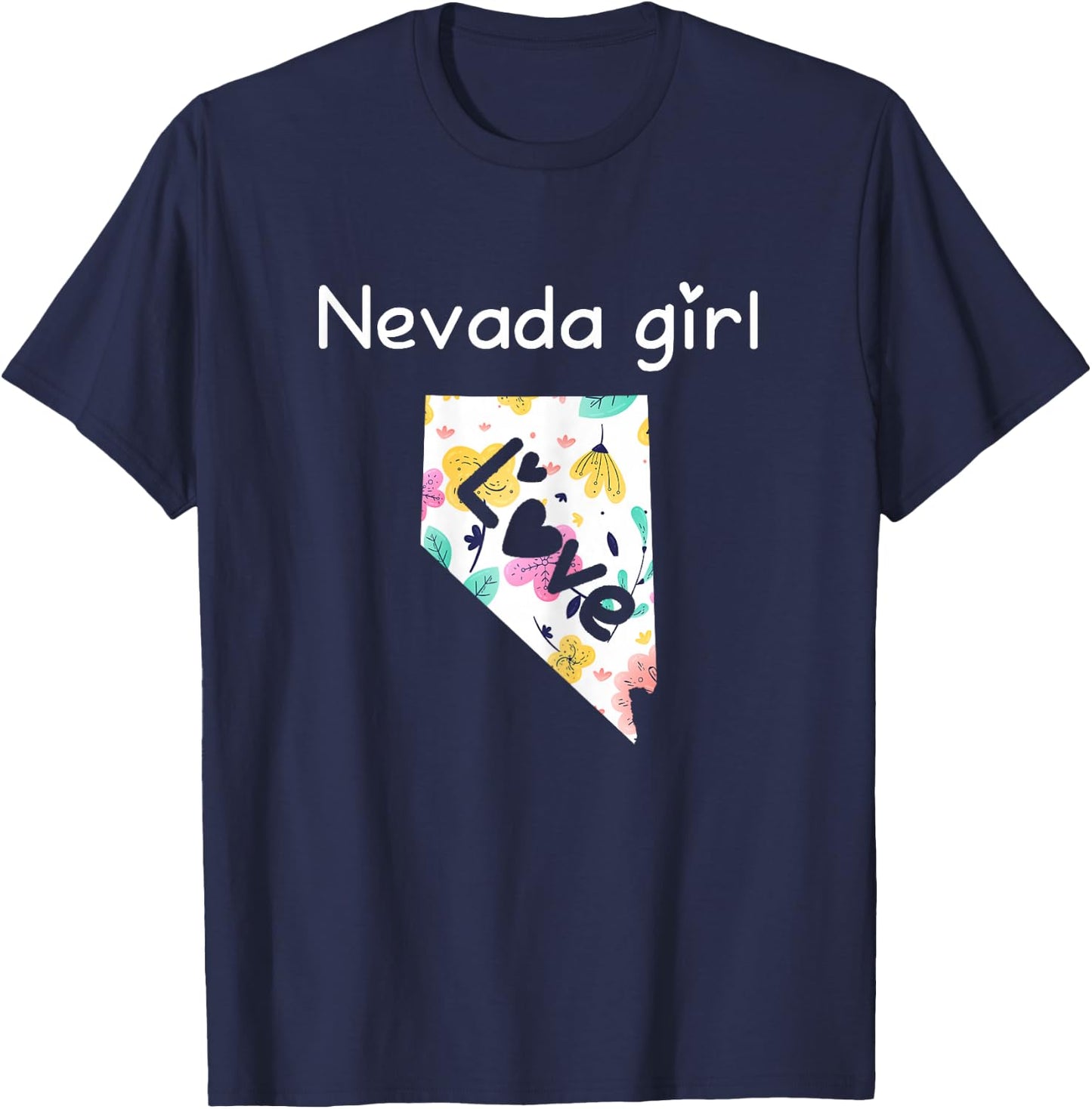 Nevada Girl Shirt I Love Nevada Home Gift T-Shirt - T-Shirt | Navy