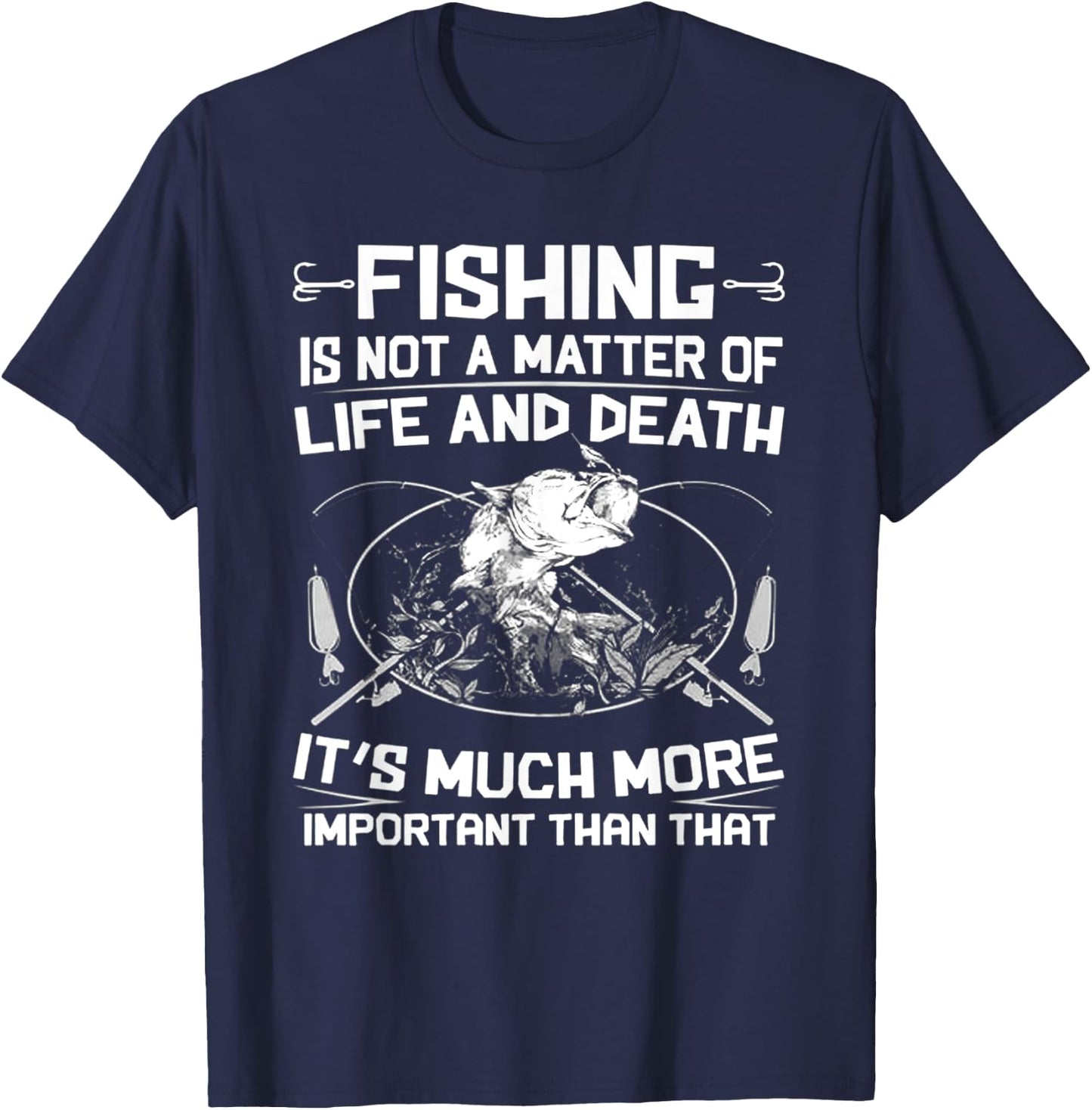 Fishing - Not A Matter Of Life or Death T-Shirt - T-Shirt | Navy