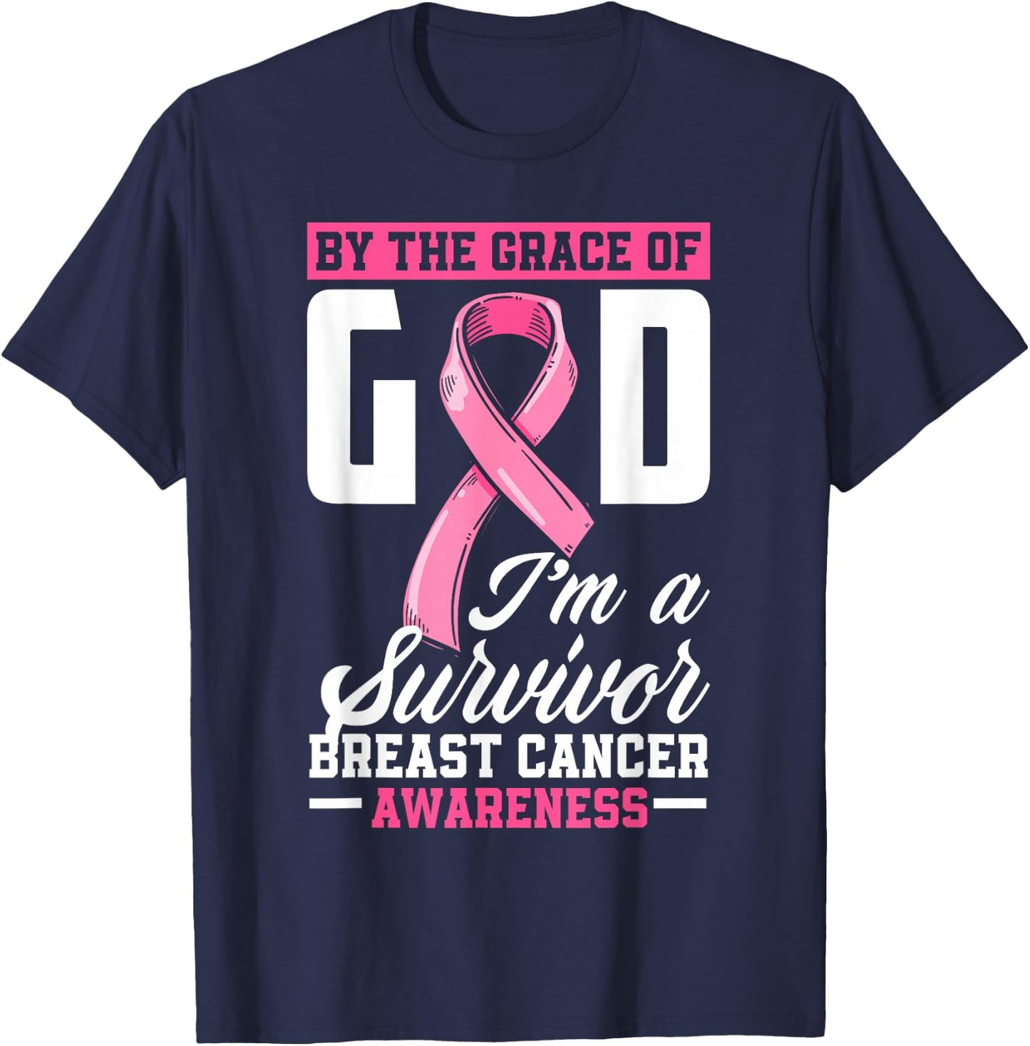 By The Grace God I'm A Survivor Breast Cancer Survivor T-Shirt - T-Shirt | Navy