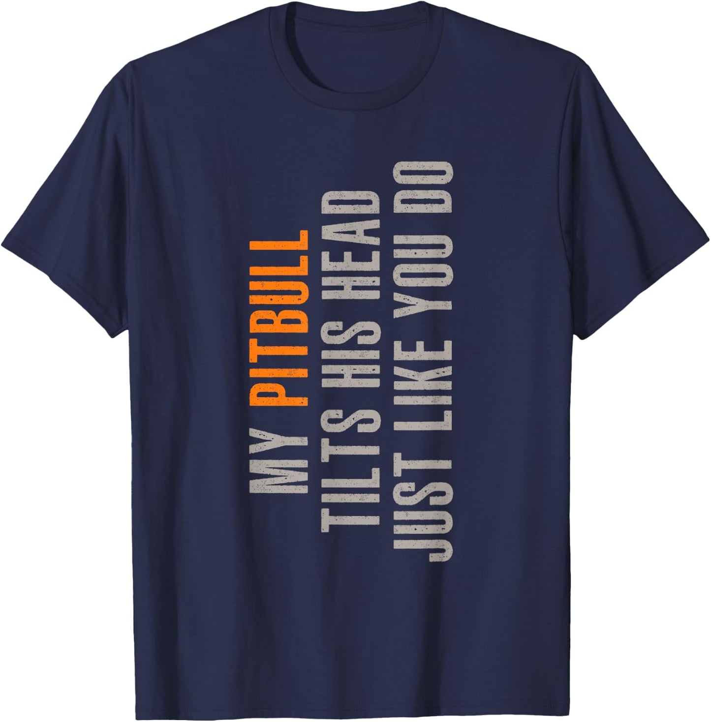 Pitbull Funny Dog Tilt For Animal Lover T-Shirt - T-Shirt | Navy