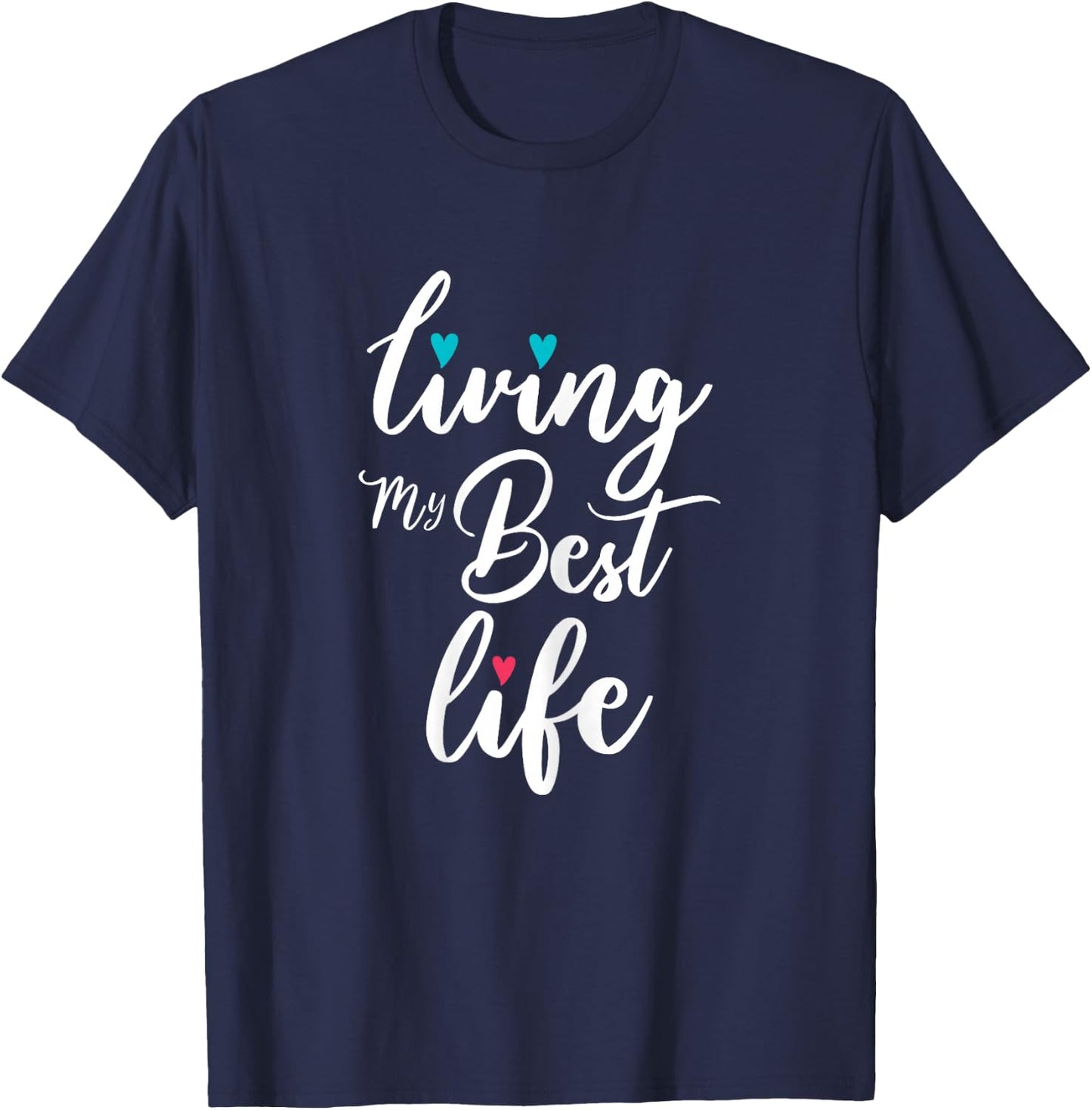 Living My Best Life I'm living my best life T-Shirt - T-Shirt | Navy