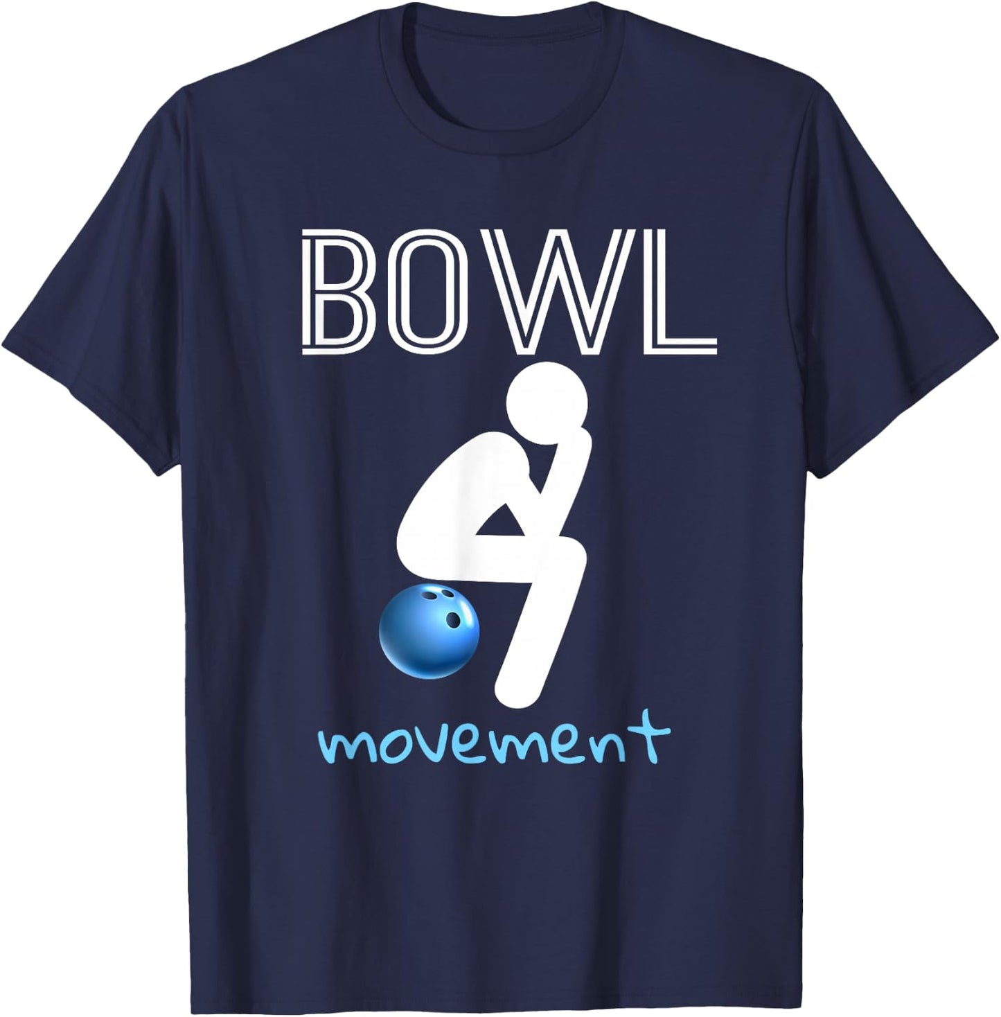 Bowl Movements Shirt Bowl Movement Shirt Funny Bowling T-Shirt - T-Shirt | Navy