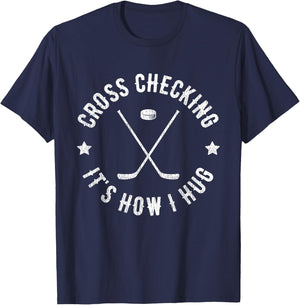 Cross Checking It's How I Hug Funny Ice Hockey T-Shirt - T-Shirt | Navy