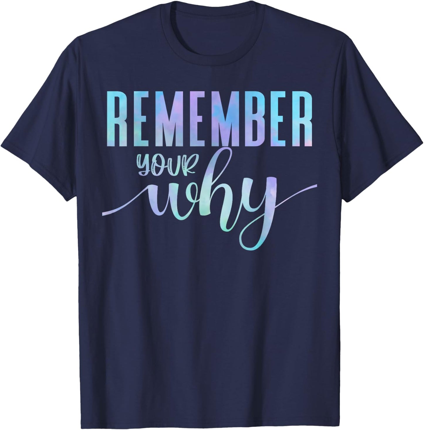 Remember Your Why Gym Motivation Fitness Inspirational Gift T-Shirt - T-Shirt | Navy