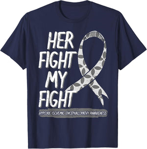 Her Fight Is My Fight Hypoxic Ischemic Encephalopathy HIE T-Shirt - T-Shirt | Navy