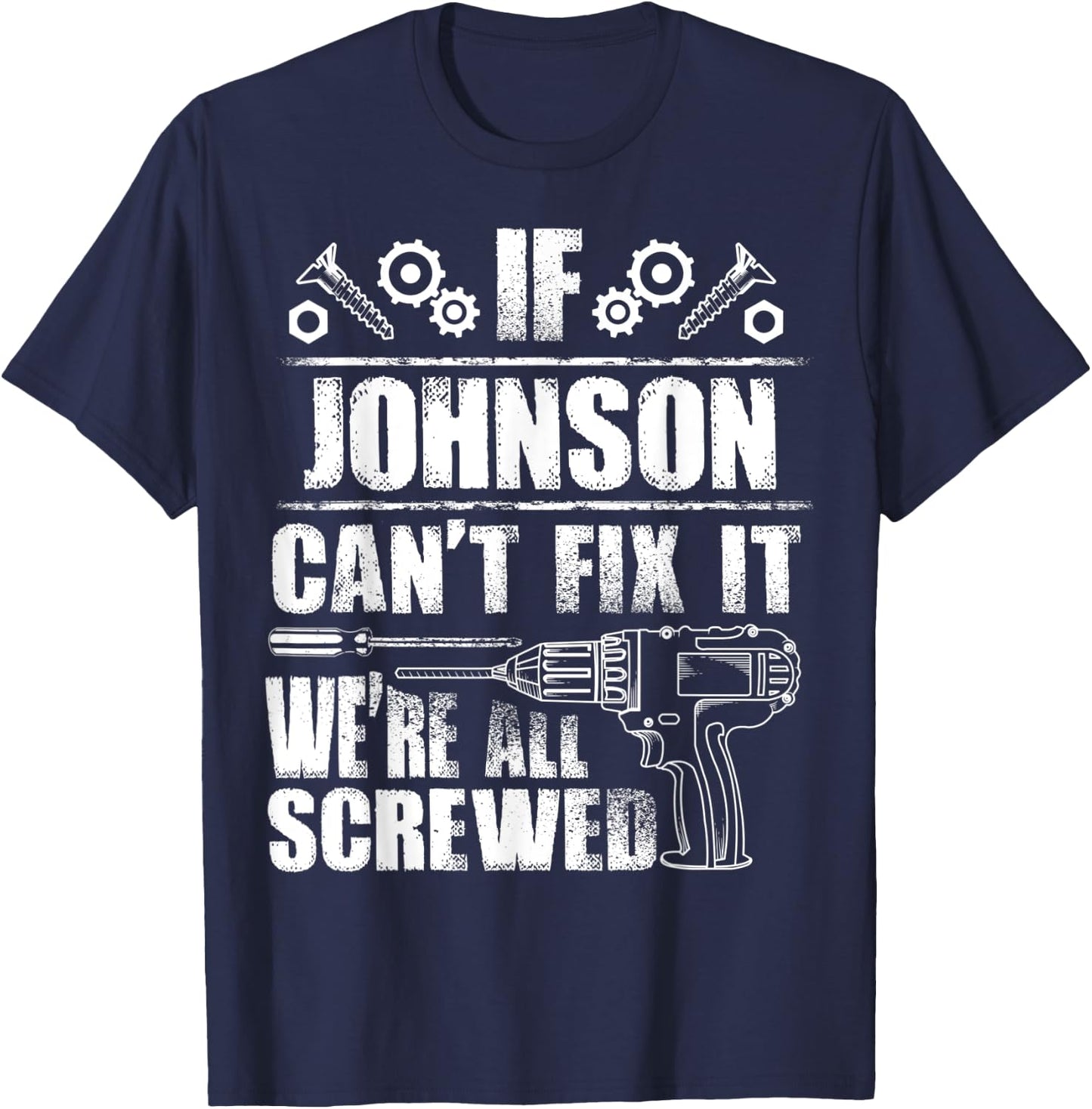 JOHNSON Gift Name Fix It Funny Birthday Personalized Dad T-Shirt - T-Shirt | Navy