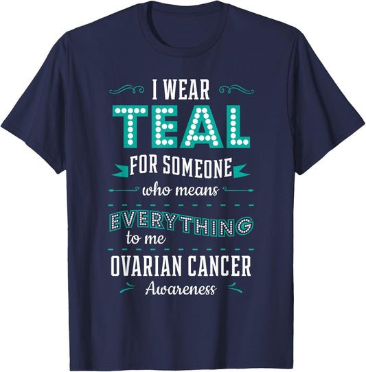 I Wear Teal Ovarian Cancer Awareness Carcinoma Gynecology T-Shirt - T-Shirt | Navy
