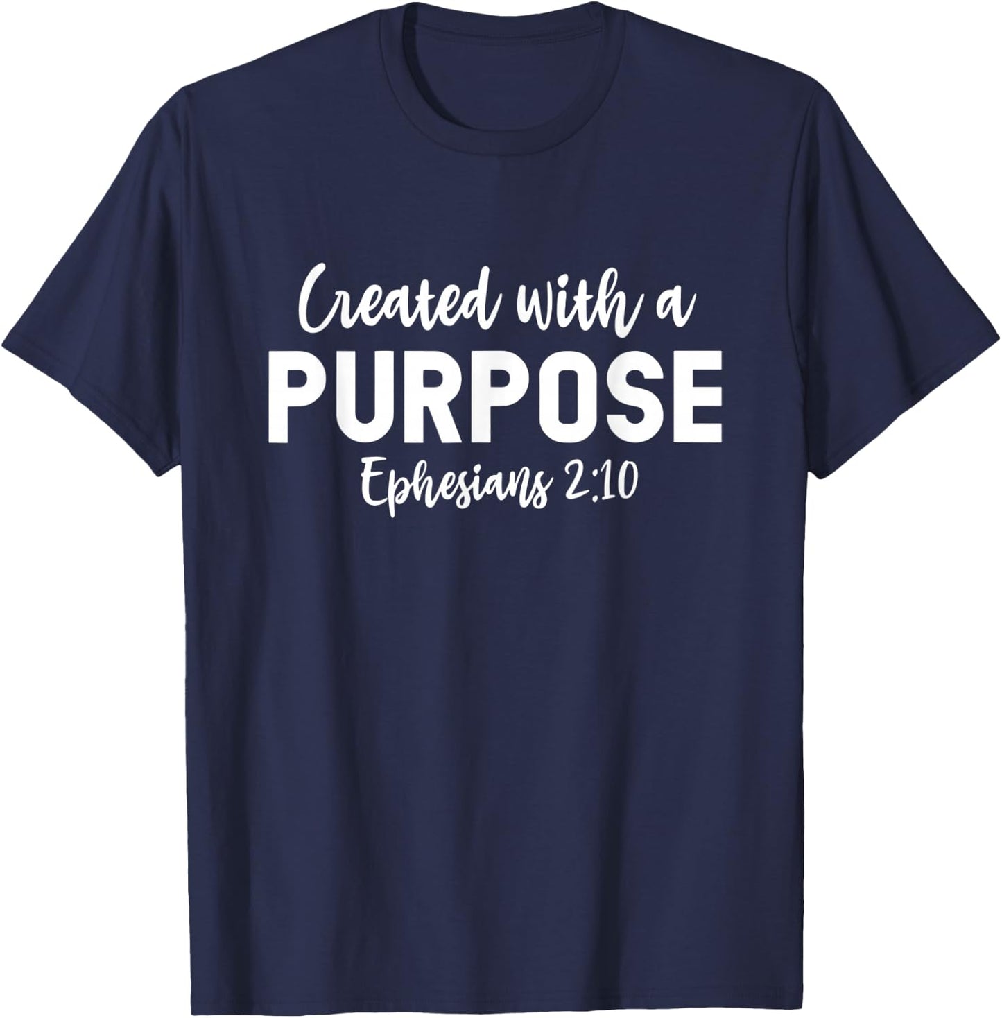Created With A Purpose Eph 2:10, Inspiring Faith Scripture T-Shirt - T-Shirt | Navy